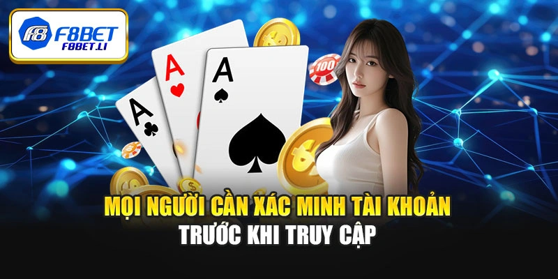 Mọi người cần xác minh tài khoản trước khi truy cập