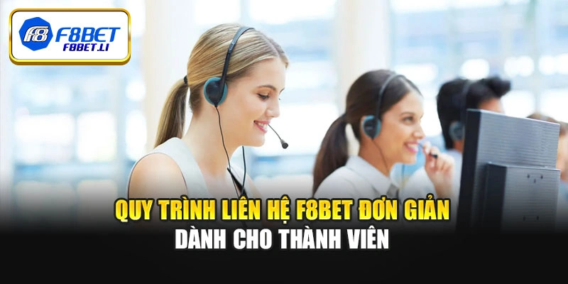 Quy trình liên hệ F8bet đơn giản dành cho thành viên